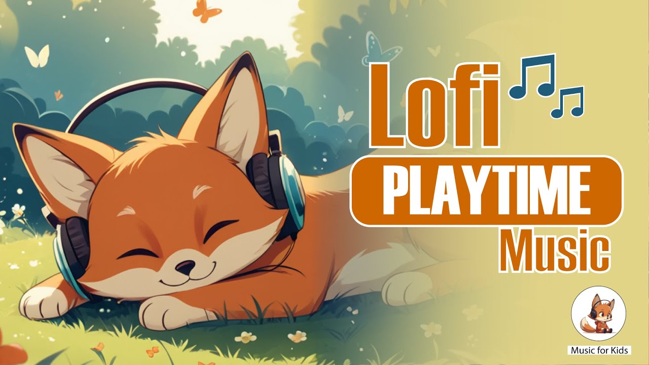 Happy Lofi Music for Kids – Fun & Upbeat Instrumental Music for Playtime