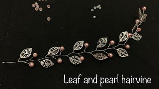 DIY || How to make simple hair vine || hairvine tutorial || pearl and leaf accesories