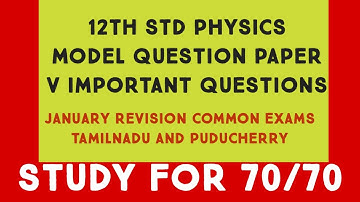 12th Std PHYSICS JANUARY COMMON REVISION EXAM MODEL QUESTION PAPER - VERY IMPORTANT QUESTIONS 70/70