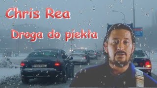 Video thumbnail of "The Road To Hell  - Chris Rea  - ''Droga do piekła'''"