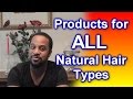 #551 - My  5 Fave Products for ALL Natural Hair Types