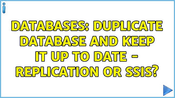 Databases: Duplicate database and keep it up to date - Replication or SSIS? (4 Solutions!!)