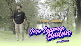 David Iztambul - Seso Saumua Badan (Official Music Video)