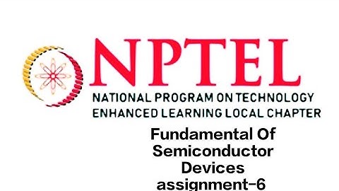 Fundamental Of Semiconductor Devices | assignment-6 | #fundamentalofsemiconductordevices #nptel
