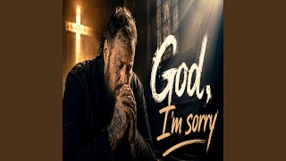 God Im Sorry