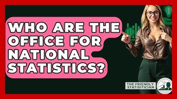 Who Are The Office For National Statistics? - The Friendly Statistician