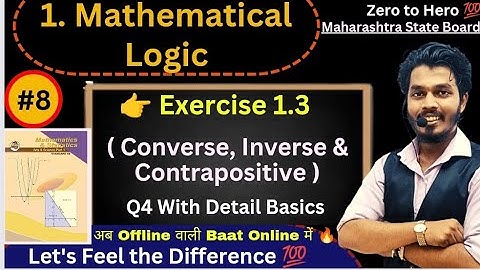 Lec 08.Mathematical Logic| Exercise 1.3_Q4 With all Basics|Converse,inverse & Contrapositive| Ag Sir