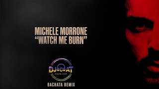 Michele Morrone - Watch Me Burn (DJ Cat Bachata Remix) Resimi