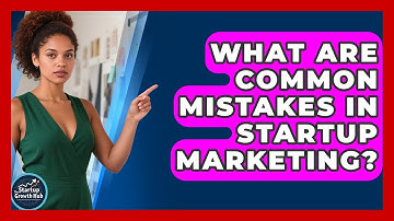 What Are Common Mistakes in Startup Marketing? | The Startup Growth Hub News