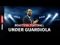 Barcelona Beautiful Football under Pep Guardiola