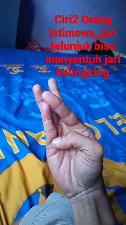 Ciri Orang Istimewa,Jari telunjuk Bisa Menyentuh Jari Kelingking,Orang Istimewa Tunjukkan Like nya