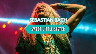 SEBASTIAN BACH ( SKID ROW ) - Sweet Little Sister 🎸🎤🤘  (Concierto en Teatro Caupolican)