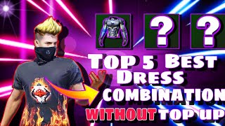 Free fire Top 5 Best Dress combination Without Top up ! टॉप 5 बेस्ट ड्रेस कॉम्बिनेशन बिना टॉप अप के