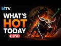 What’s Hot: Stocks, Gold &amp; Big Money Moves | Daily Market Show | Business Today TV