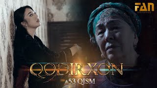 Qodirxon (milliy serial 53-qism) | Кодирхон (миллий сериал 53-кисм)
