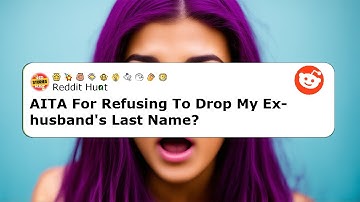 AITA For Refusing To Drop My Ex-Husband