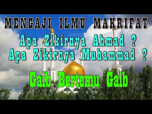 ILMU MAKRIFAT APA ZIKIRNYA AHMAD APA ZIKIRNYA MUHAMMAD UNTUK BERTEMU GAIB DALAM GAIB class=