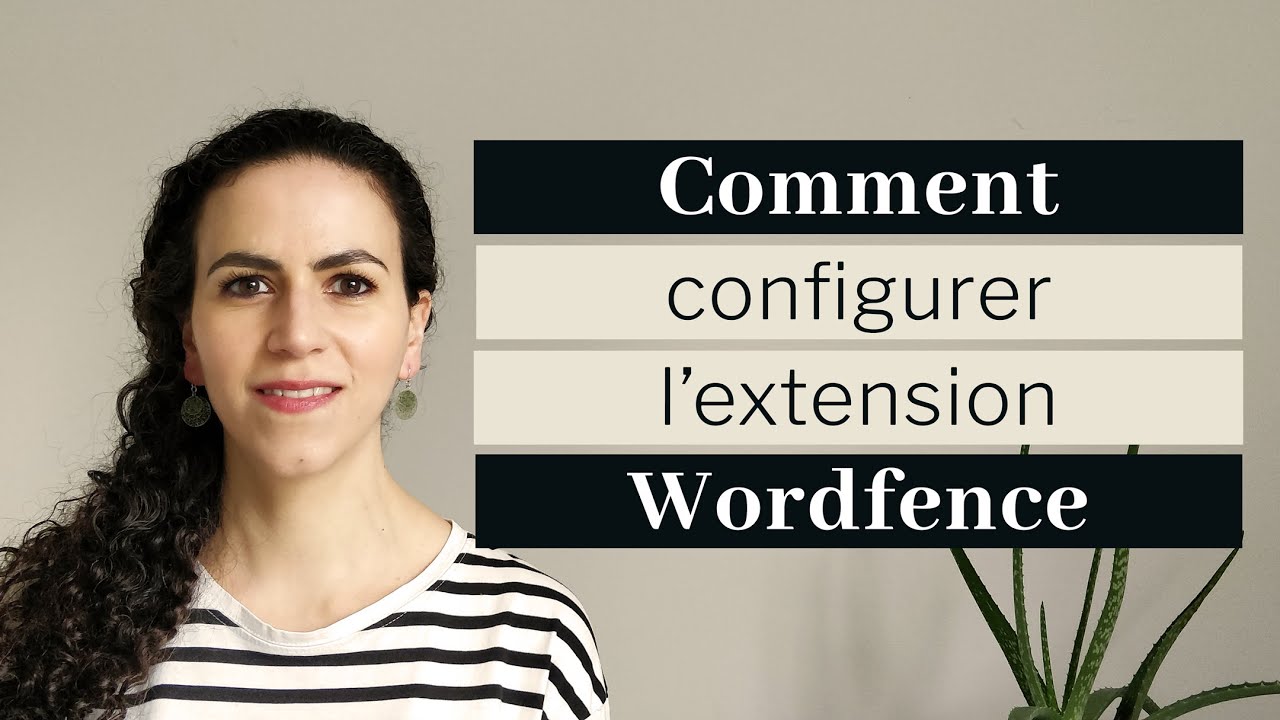 Configurer Wordfence pour sécuriser WordPress | Tutoriel
