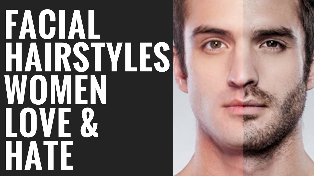 Mens Facial Hair Styles Women Love And Hate YouTube