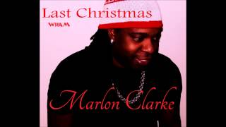 Wham &#39;Last Christmas&#39; Reggae MARLON CLARKE