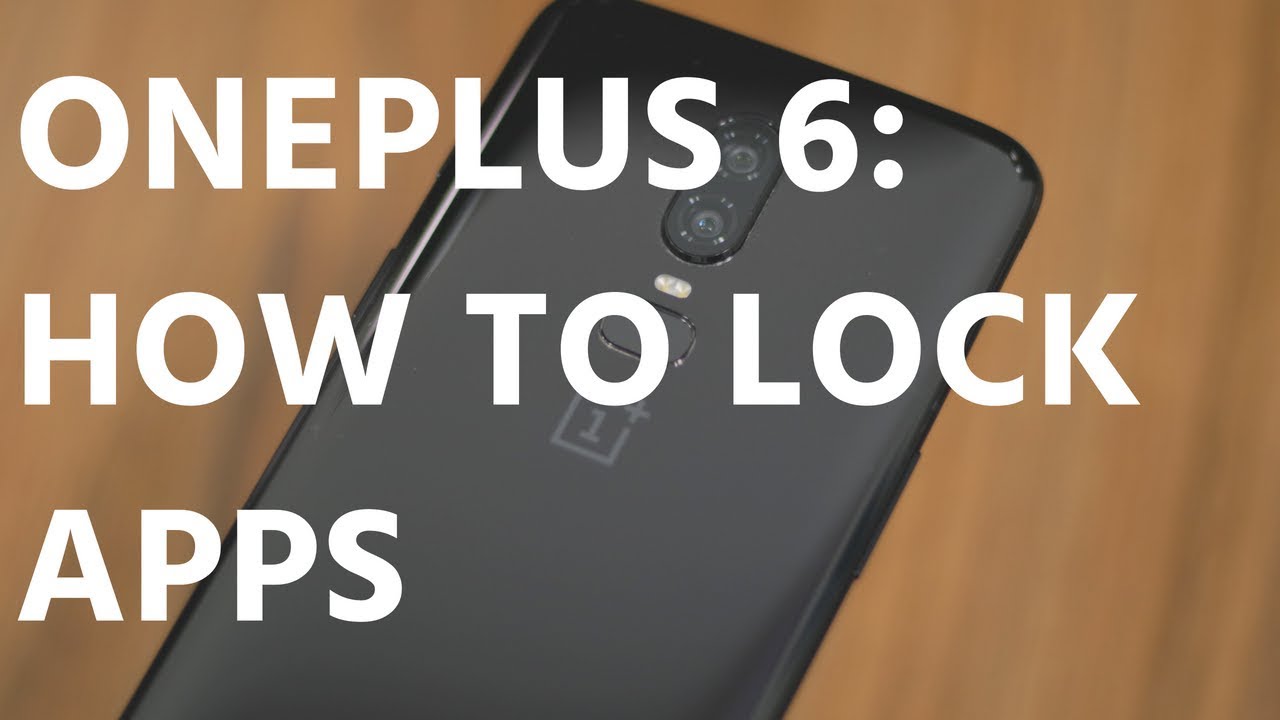 OnePlus 6 Lock Apps Using Fingerprint Scanner YouTube