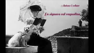 La Signora Col Cagnolinoracconto Di Anton Cechov Lettura Di Luigi Loperfido