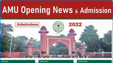 AMU Opening News 2022 🔥 | Amu Second Waiting List 2022 | Aligarh Muslim University Admission 2021