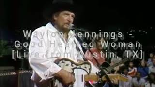 Video thumbnail of "Waylon Jennings Good Hearted Woman (Live from Austin XT)"