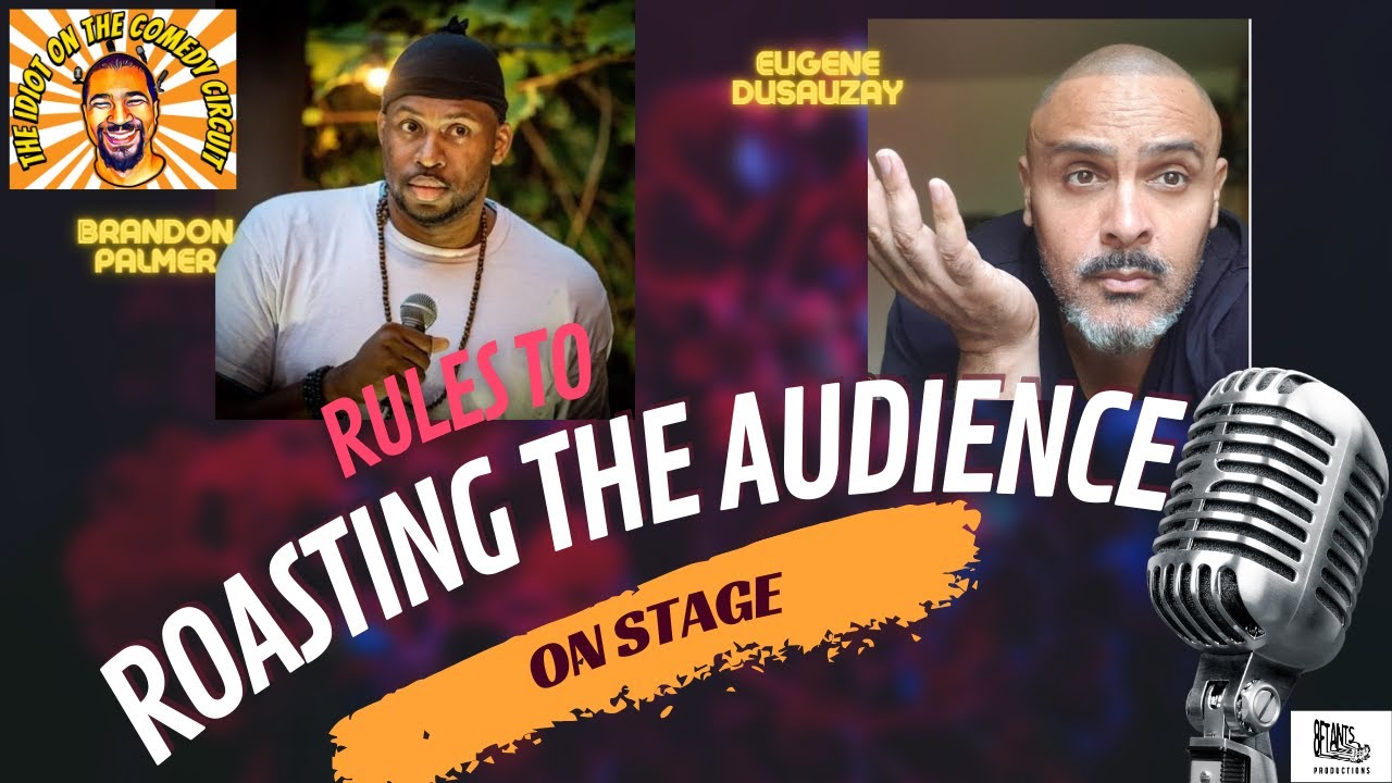 Comedians Giving Advice Do's and Don'ts on Roasting an Audience (The