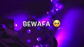 Bewafa bewafa nikli hai tu // WhatsApp status