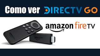 Como ver DIRECTV GO en Amazon Fire TV Stick