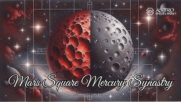 Mars Square Mercury Synastry - Astro Vista Hub