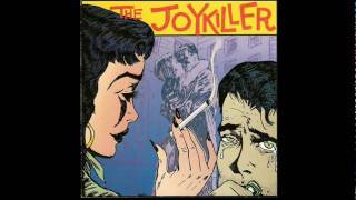 Video thumbnail of "The Joykiller - Love You More Dead"