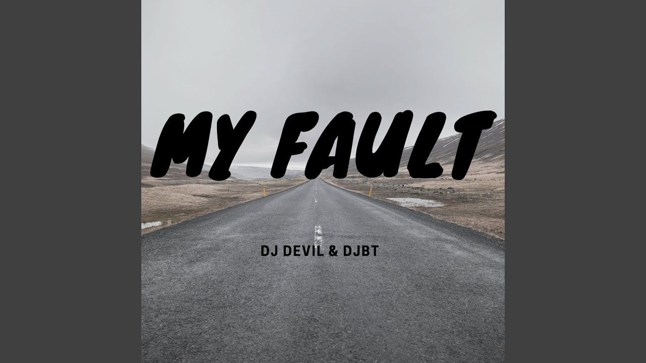 My Fault - YouTube