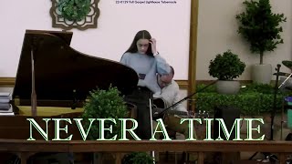 Video thumbnail of "There Was Never A Time (Full Gospel Lighthouse Tabernacle)"