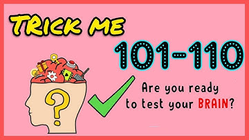 Trick Me Level 101 102 103 104 105 106 107 108 109 110 Solution Walkthrough