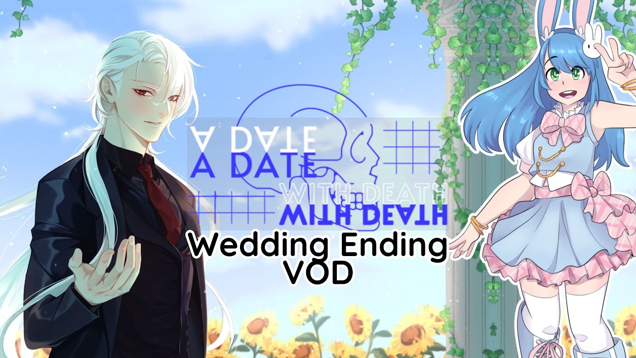[VOD] Lets go on a date....with Death (Wedding Ending)