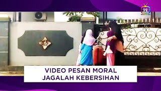 VIDEO PESAN MORAL JAGALAH KEBERSIHAN