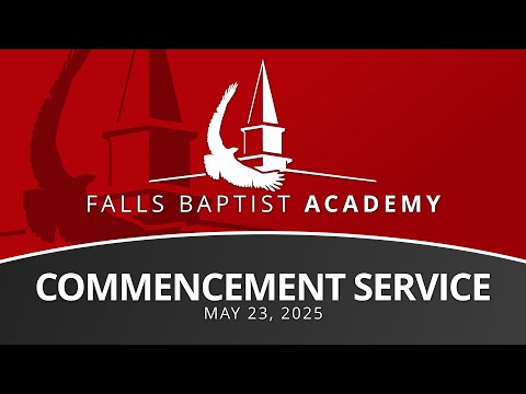 May 23, 2025Thank you for joining us for the annual Falls Baptist Academy Commencement Service.For more information about Falls Baptist Church, visit https://www.fallsbaptist.org.00:00 - Prelude 2025 Falls Baptist Academy Commencement (May 23, 2025)