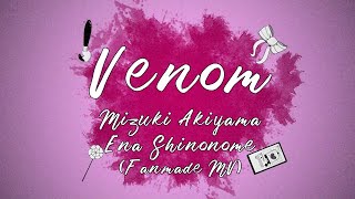 Venom - Mizuki Akiyama & Ena Shinonome (Fanmade MV)