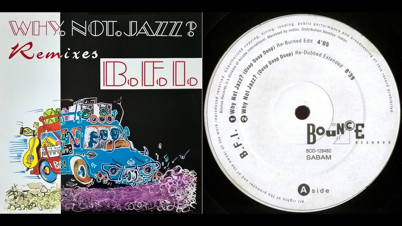 B.F.I. - Why Not Jazz? (Re-Dubbed Extended) 1992