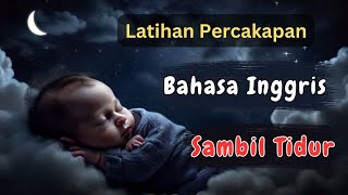 Untuk Pemula | Belajar Inggris Sambil Tidur | Ep_15