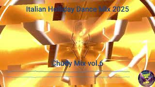 Italian Holliday Dance Mix 2025 - Chudy Mix vol.6