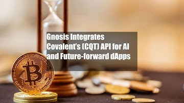 Gnosis Integrates Covalent’s (CQT) API for AI and Future-forward dApps