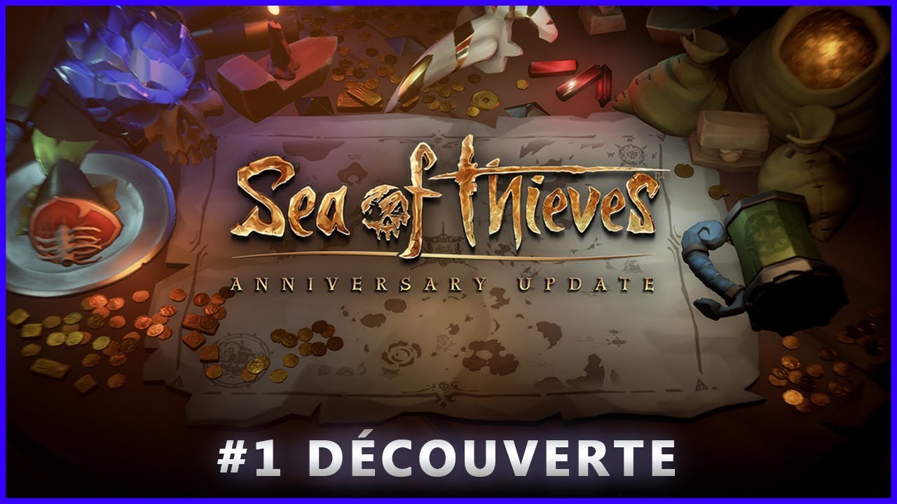 Sea Of Thieves | #1. Anniversary Update (découverte coop) - YouTube