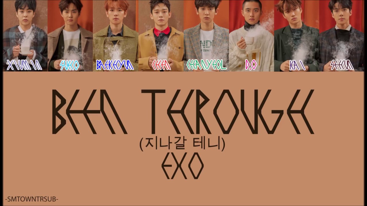 EXO Been Through = Türkçe Çeviri = (Rom/Han/TR/Renk