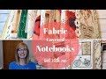 Fabric Covered Notebooks- Sew With Me