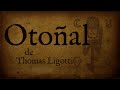 Otoñal - Thomas Ligotti (AudioRelato)