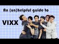 An (Un)helpful Guide To VIXX