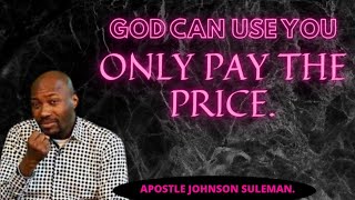 #Apostle Johnson Suleman..(God can use you, only pay the price)